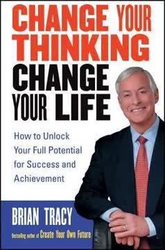 Change Your Thinking, Change Your Life Summary