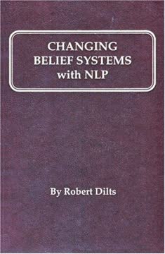 Changing Belief Systems with NLP Summary