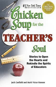 Chicken Soup for the Teacher&#039;s Soul Summary