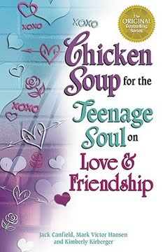Chicken Soup for the Teenage Soul on Love and Friendship Summary