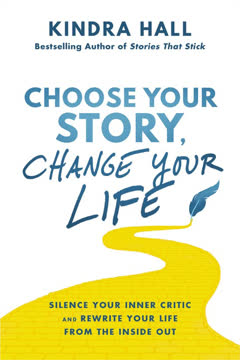 Choose Your Story, Change Your Life Summary