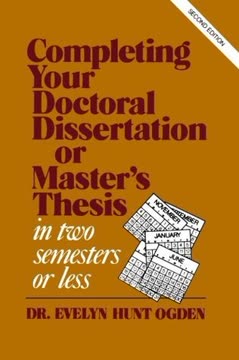 Completing Your Doctoral Dissertation/Master&#039;s Thesis in Two Semesters or Less Summary