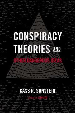 Conspiracy Theories and Other Dangerous Ideas Summary