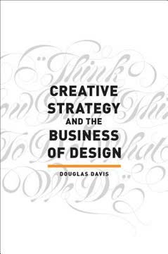 Creative Strategy and the Business of Design Summary