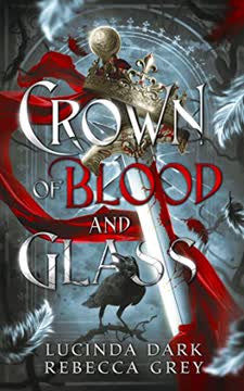 Crown of Blood and Glass Summary