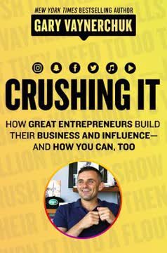 Crushing It! Summary