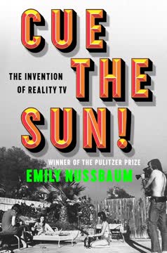 Cue the Sun! The Invention of Reality TV Summary