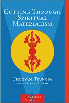 Cutting Through Spiritual Materialism Summary