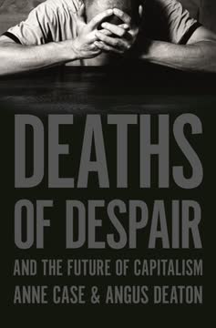 Deaths of Despair and the Future of Capitalism Summary