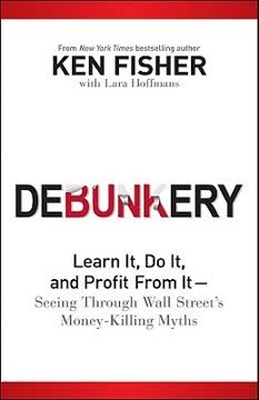 Debunkery by Kenneth L. Fisher