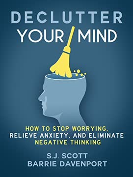 Declutter Your Mind by S.J. Scott