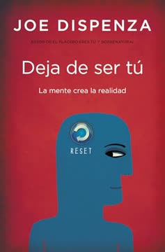 Deja de ser tú by Joe Dispenza