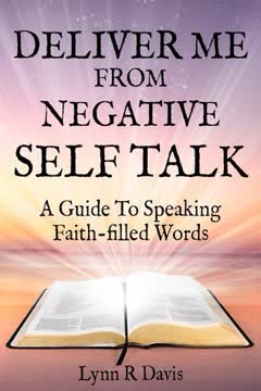 Deliver Me From Negative Self Talk Summary