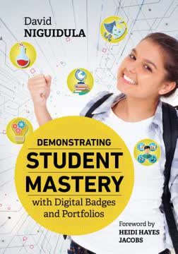 Demonstrating Student Mastery with Digital Badges and Portfolios by David Niguidula