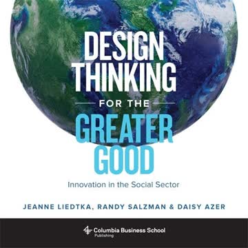 Design Thinking for the Greater Good Summary