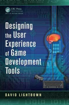 Designing the User Experience of Game Development Tools Summary