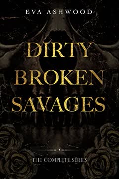Dirty Broken Savages Summary