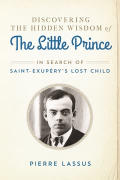 Discovering the Hidden Wisdom of The Little Prince Summary