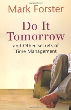 Do It Tomorrow and Other Secrets of Time Management Summary