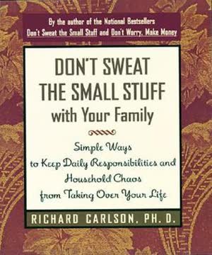 Don&#039;t Sweat the Small Stuff with Your Family Summary