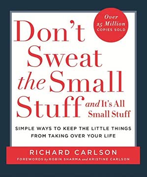 Don’t Sweat the Small Stuff Summary