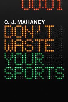 Don&#039;t Waste Your Sports Summary