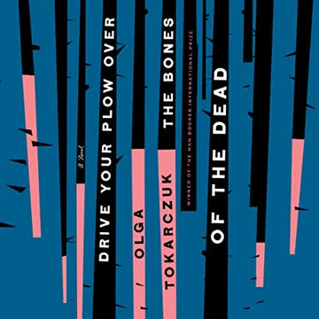 Drive Your Plow Over the Bones of the Dead Summary