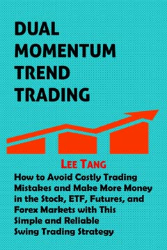 Dual Momentum Trend Trading by Lee Tang