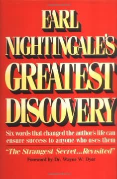 Earl Nightingale&#039;s Greatest Discovery Summary