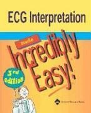 Ecg Interpretation Made Incredibly Easy Summary