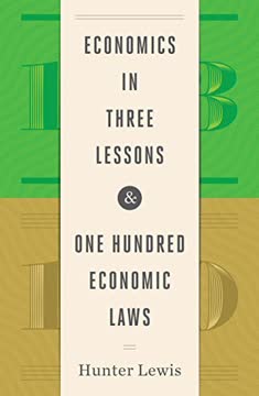 Economics in Three Lessons and One Hundred Economics Laws Summary
