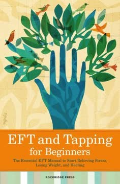 EFT and Tapping for Beginners Summary