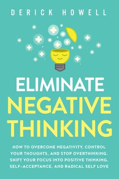Eliminate Negative Thinking Summary