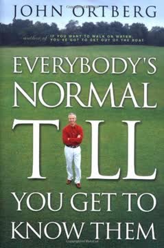 Everybody&#039;s Normal Till You Get to Know Them Summary