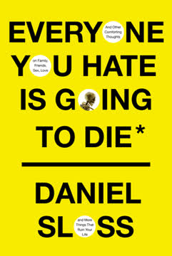 Everyone You Hate is Going to Die Summary