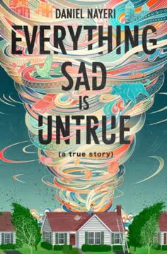 Everything Sad Is Untrue Summary