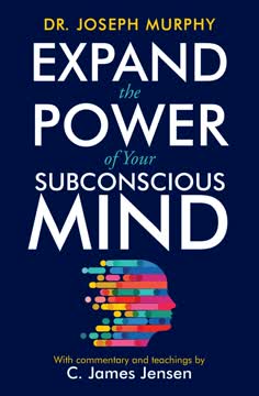 Expand the Power of Your Subconscious Mind Summary