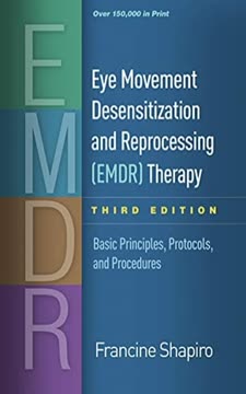 Eye Movement Desensitization and Reprocessing (EMDR) Therapy, Third Edition Summary