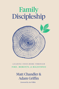 Family Discipleship Summary