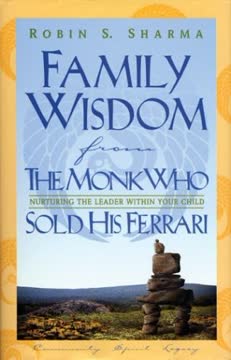 Family Wisdom from the Monk Who Sold His Ferrari Summary