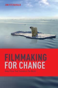 Filmmaking for Change by Jon Fitzgerald