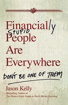 Financially Stupid People Are Everywhere Summary