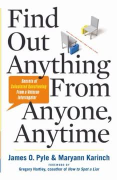 Find Out Anything From Anyone, Anytime Summary