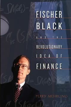 Fischer Black and the Revolutionary Idea of Finance Summary