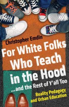 For White Folks Who Teach in the Hood... and the Rest of Y&#039;all Too Summary