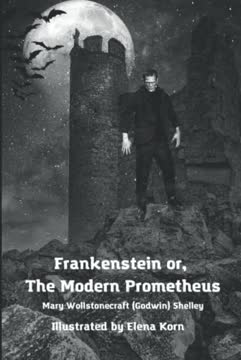 Frankenstein, or the modern Prometheus - Illustrated Summary