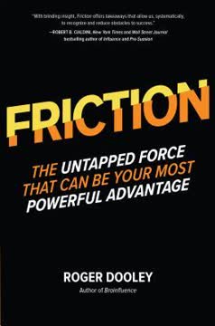 FRICTION―The Untapped Force That Can Be Your Most Powerful Advantage Summary