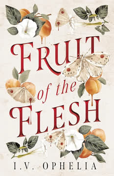 Fruit of the Flesh Summary