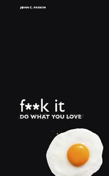 F**k It - Do What You Love Summary