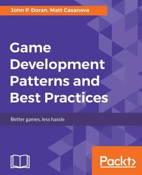 Game Development Patterns and Best Practices Summary